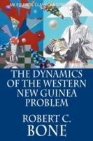 The Dynamics of the Western New Guinea Problem - Robert C. Bone - cover