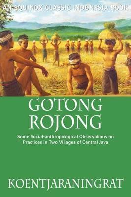 Gotong Rojong: Some Social-anthropological Observations on Practices in Two Villages of Central Java - Koentjaraningrat - cover