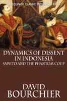 Dynamics of Dissent in Indonesia: Sawito and the Phantom Coup - David Bourchier - cover