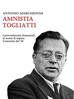 Amnistia Togliatti. I provvedimenti clemenziali al mutar di regime. L'amnistia del 1946