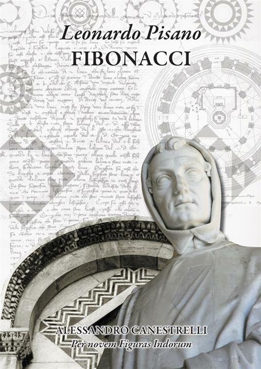 Leonardo Pisano, Fibonacci - Alessandro Canestrelli - ebook