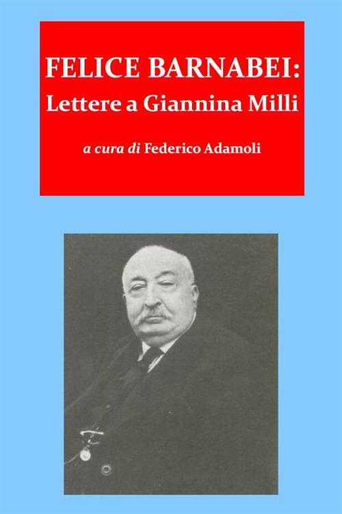 Felice Barnabei. Lettere a Giannina Milli (1862-1888) - Federico Adamoli - ebook