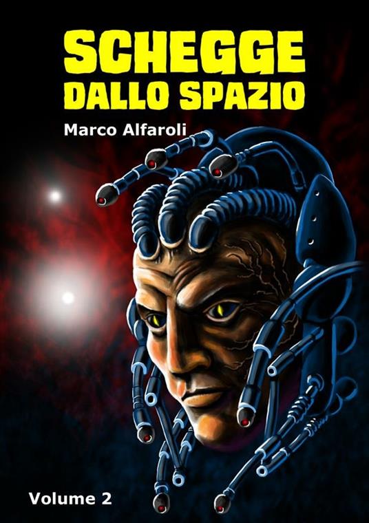 Schegge dallo spazio. Vol. 2 - Marco Alfaroli - ebook