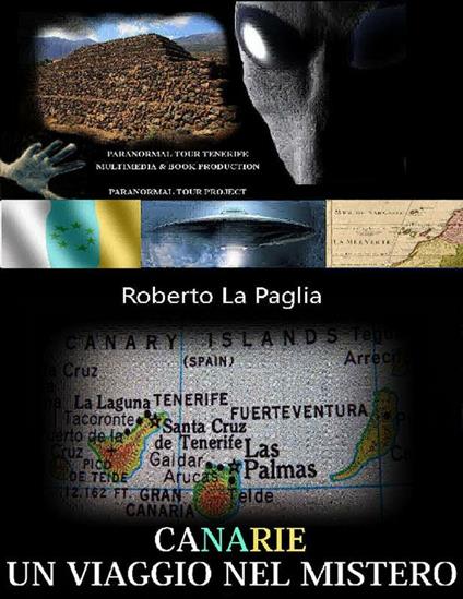 CANARIE: un viaggio nel mistero - Roberto La Paglia - ebook