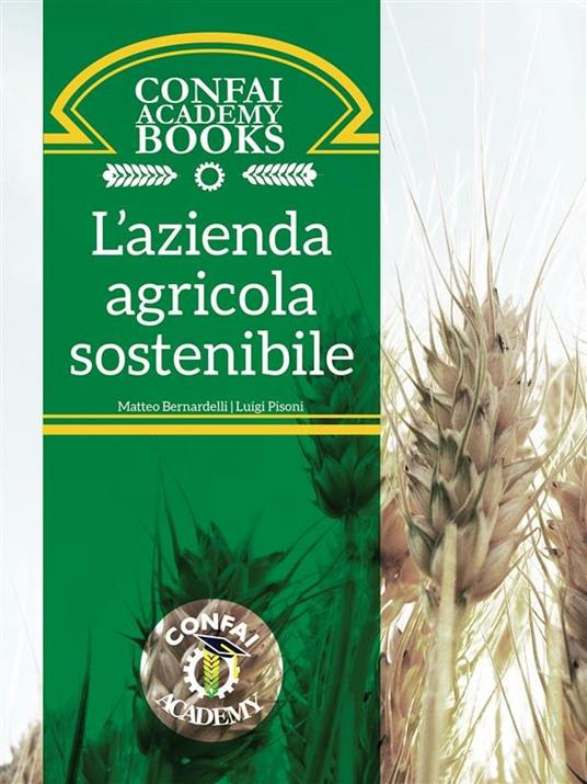 L' azienda agricola sostenibile: le sfide della nuova Pac. Confai academy books. Vol. 2 - Matteo Bernardelli,Luigi Pisoni - ebook