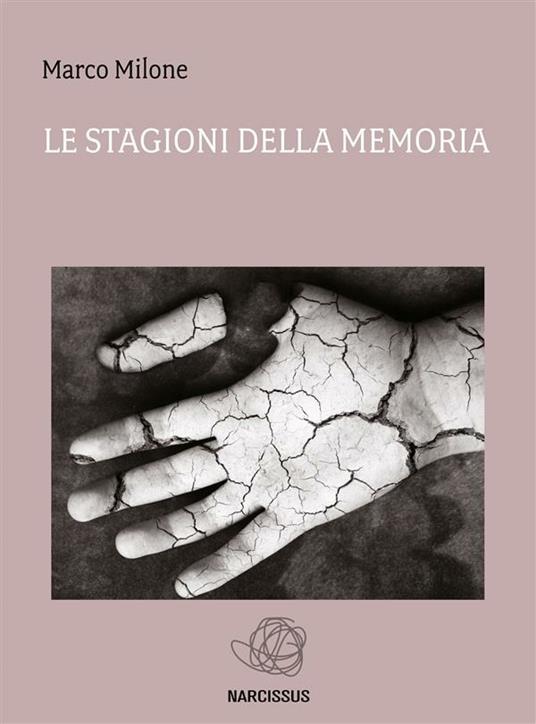 Le stagioni della memoria - Marco Milone - ebook