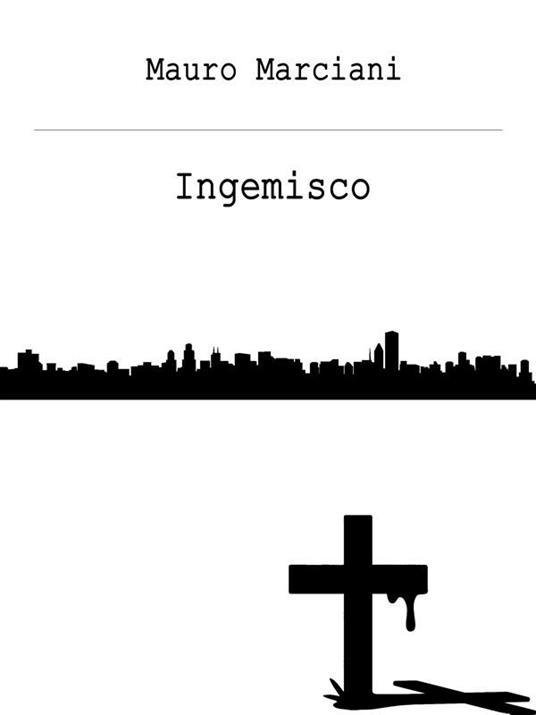 Ingemisco - Mauro Marciani - ebook