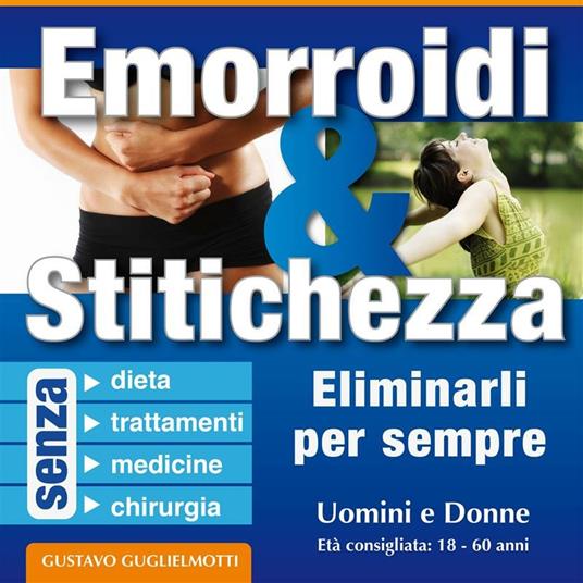 Emorroidi e stitichezza. Eliminarli per sempre - Guglielmotti, Gustavo -  Ebook - EPUB3 con Adobe DRM | IBS