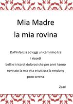 Mia Madre.......la mia rovina