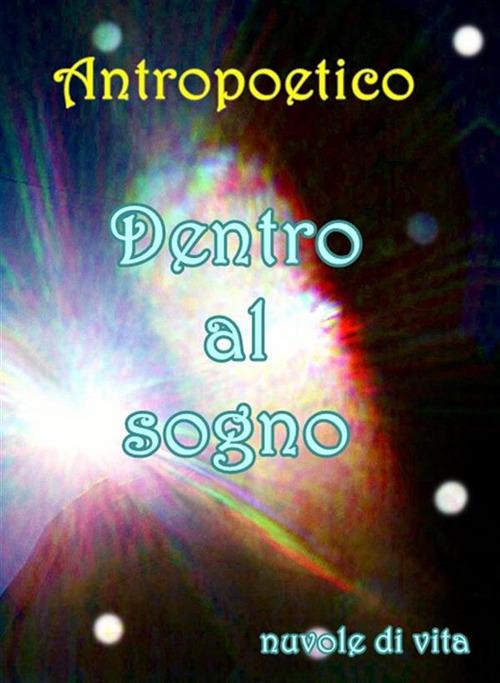 Dentro al sogno - Antropoetico - ebook