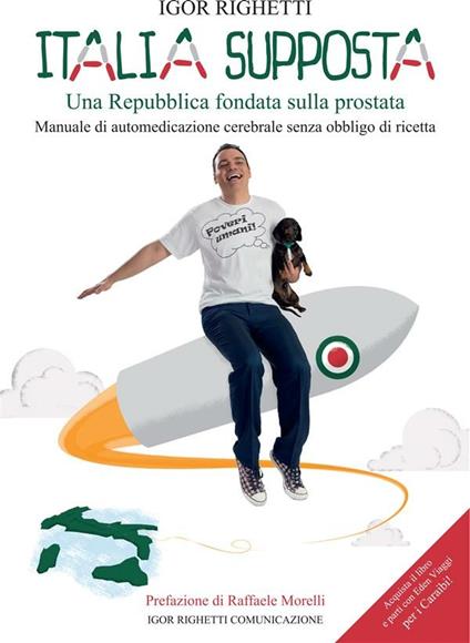 Italia supposta Una Repubblica fondata sulla prostata - Igor Righetti - ebook