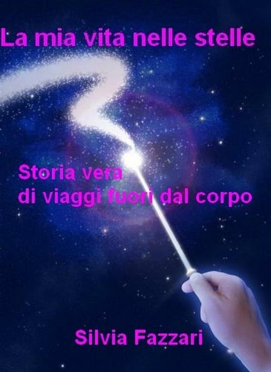 La mia vita nelle stelle - Silvia Fazzari - ebook