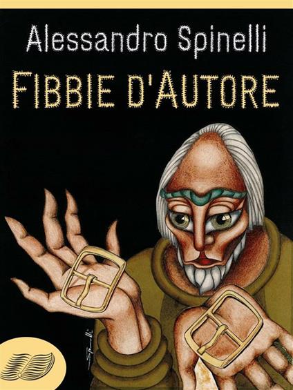 Fibbie d'autore - Alessandro Spinelli - ebook