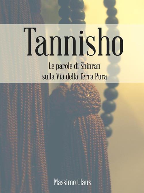 Tannisho. Le parole di Shinran sulla via della terra pura - Massimo Claus - ebook