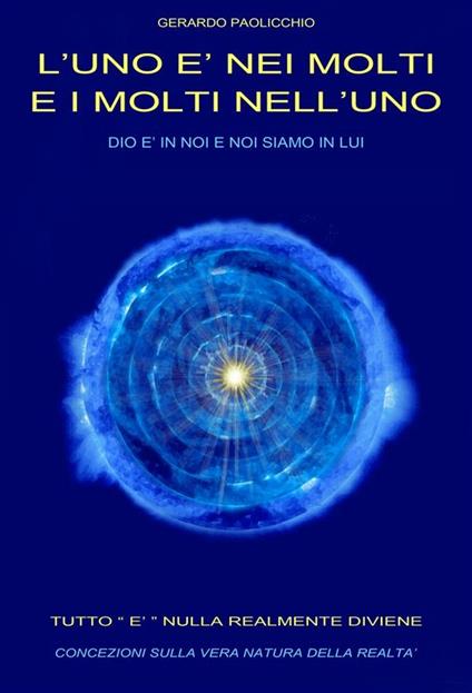 L' uno è nei molti e i molti nell'uno - Gerardo Paolicchio - ebook