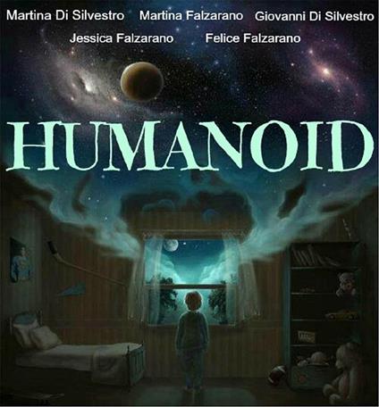 Humanoid - Giovanni Di Silvestro,Martina Di Silvestro,Felice Falzarano,Jessica Falzarano - ebook