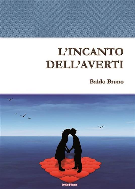 L' incanto dell'averti - Baldo Bruno - ebook