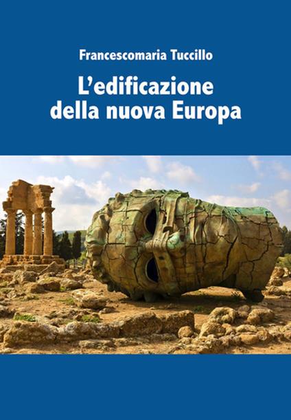 L' edificazione della nuova Europa - Francescomaria Tuccillo - ebook