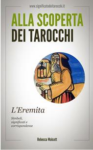 L' eremita negli arcani maggiori dei tarocchi. Alla scoperta dei tarocchi