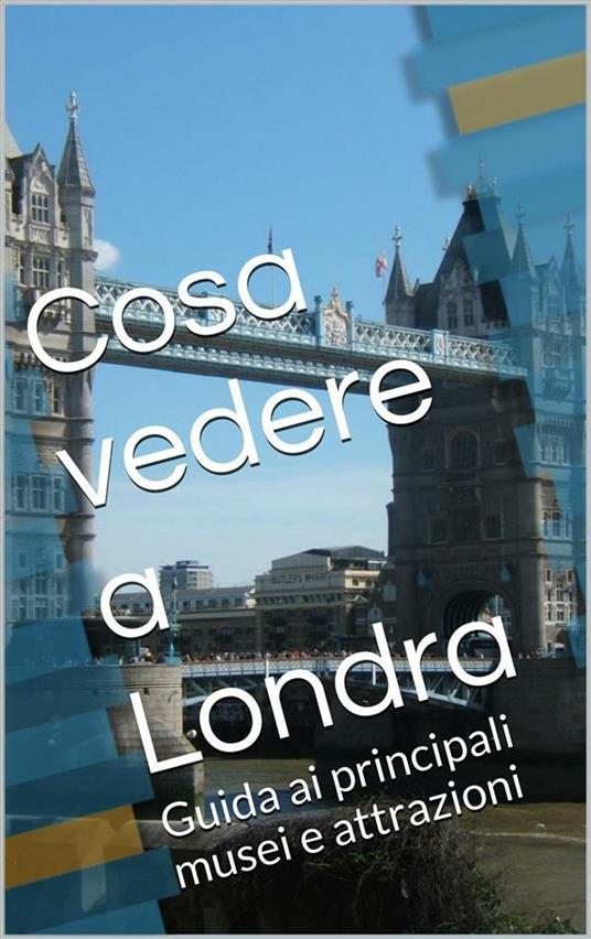 Cosa vedere a Londra - Skyline edizioni - ebook