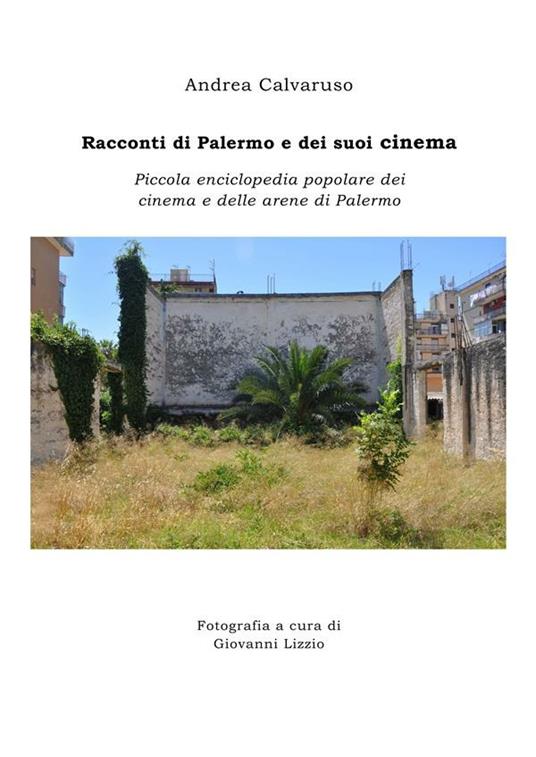 Racconti di Palermo e dei suoi cinema - Andrea Calvaruso - ebook