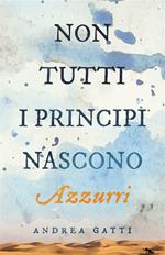 Non tutti i principi nascono azzurri