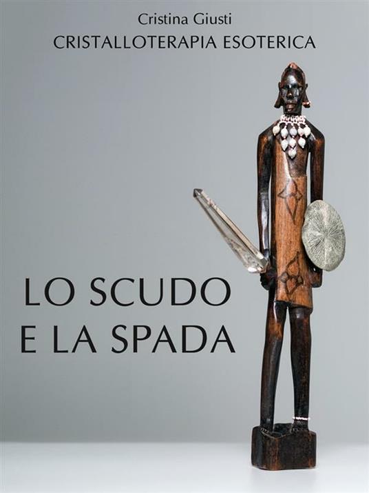 Lo scudo e la spada - Cristina Giusti - ebook