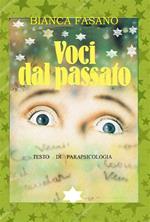 Voci dal passato. Testo di parapsicologia