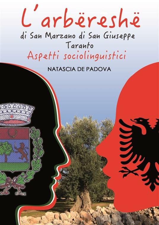 L' arbëreshë di San Marzano di San Giuseppe (Taranto). Aspetti sociolinguistici - Natascia De Padova - ebook