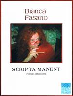 «Scripta manent». Poesie, racconti, pensieri e una commedia