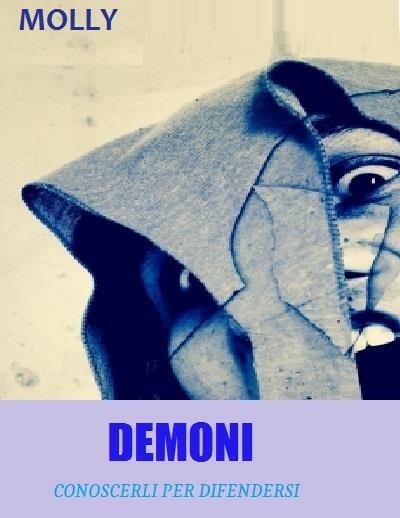 Demoni. Conoscerli per difendersi - Molly - ebook