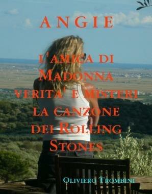 Angie l'amica di Madonna. Verità e misteri sulla canzone dei Rolling Stones - Oliviero Trombini - ebook