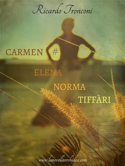 Carmen Elena Norma Tiffàri - Ricardo Tronconi - ebook