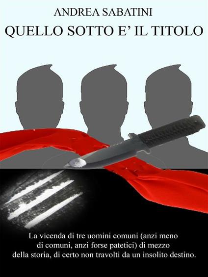 Quello sotto è il titolo - Andrea Sabatini - ebook