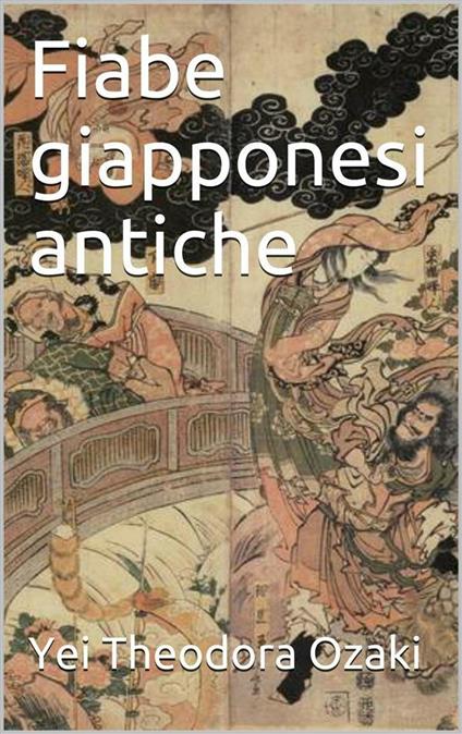 Fiabe giapponesi antiche - Yei Theodora Ozaki - ebook