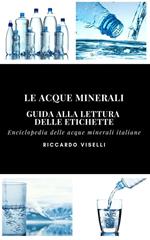 Guida alla lettura delle etichette delle acque minerali italiane