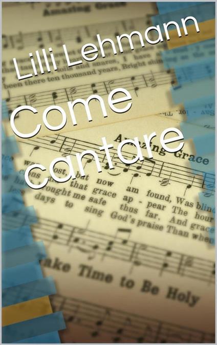 Come cantare - Lilli Lehmann - ebook