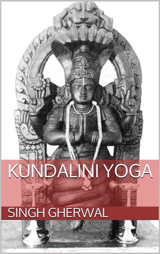 Kundalini yoga - Singh Gherwal - ebook