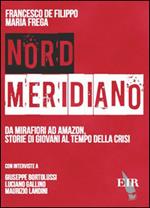 Nord Meridiano. Da Mirafiori ad Amazon, storie di giovani al tempo della crisi