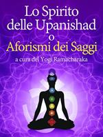 Lo spirito delle Upanishad o Aforismi dei saggi