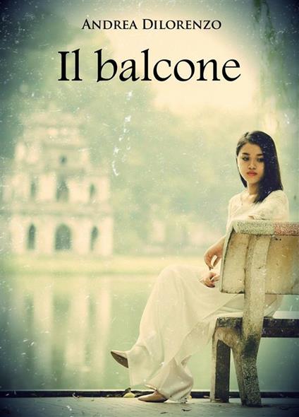 Il balcone - Andrea Dilorenzo - ebook
