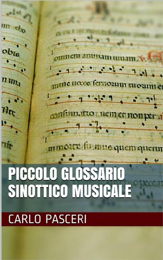 Piccolo Glossario Sinottico Musicale - Carlo Pasceri - ebook