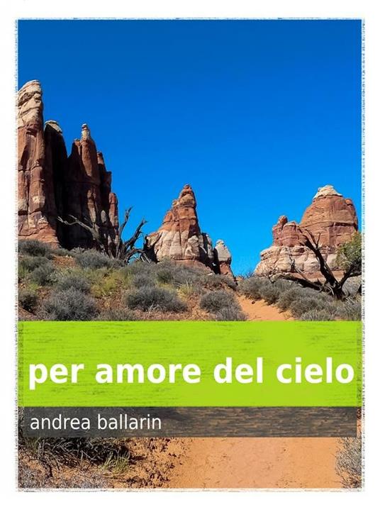 Per amore del cielo - Andrea Ballarin - ebook