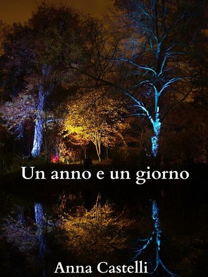 Un anno e un giorno - Anna Castelli - ebook