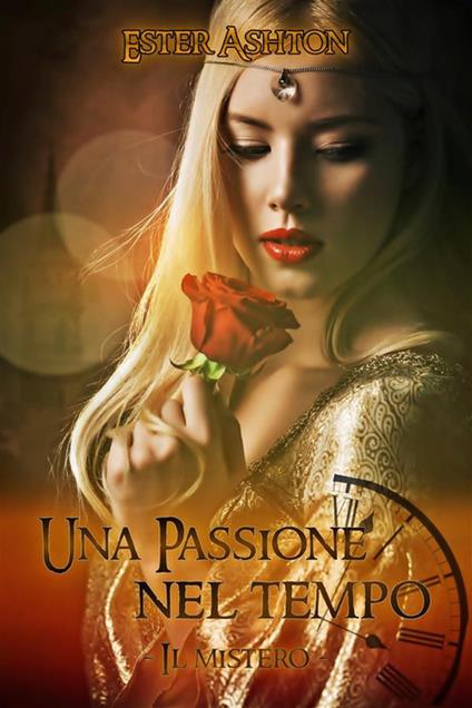 Il mistero. Una passione nel tempo - Ester Ashton - ebook