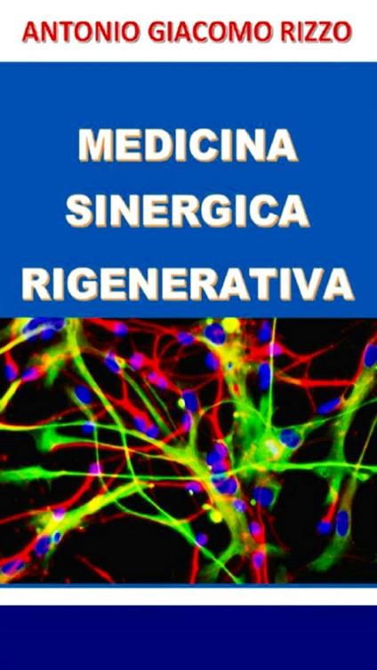 Medicina sinergica rigenerativa - Antonio Giacomo Rizzo - ebook