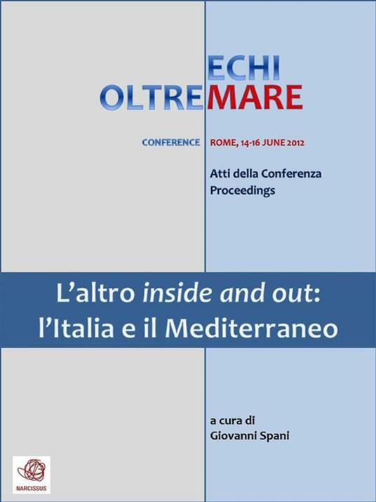 L' altro inside and out: l'Italia e il Mediterraneo - Sonia Massari,Fulvio Orsitto,Giovanni Spani - ebook