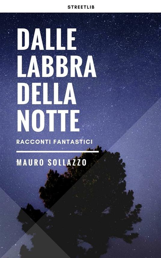 Dalle labbra della notte - Mauro Sollazzo - ebook