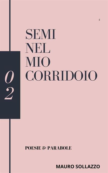 Semi nel mio corridoio - Mauro Sollazzo - ebook