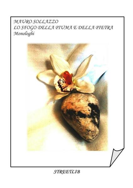 Lo sfogo della piuma e della pietra - Mauro Sollazzo - ebook